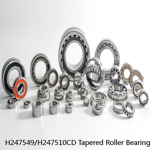 H247549/H247510CD Tapered Roller Bearings